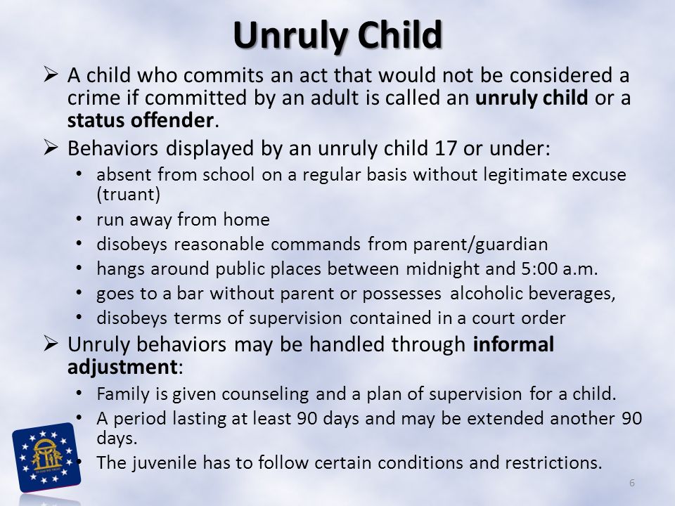 Unruly Child A child who commits an act that would not be considered a crime if committed by an adult is called an unruly child or a status offender.