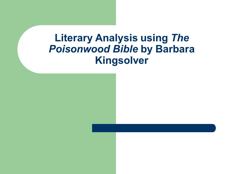 Literary Analysis using The Poisonwood Bible by Barbara Kingsolver