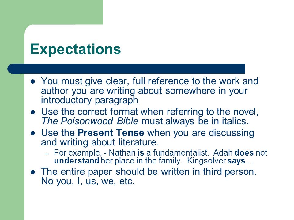 Expectations You must give clear, full reference to the work and author you are writing about somewhere in your introductory paragraph.