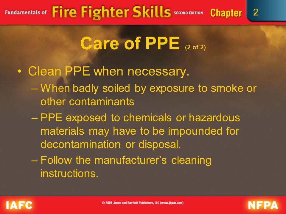 Care of PPE (2 of 2) Clean PPE when necessary.