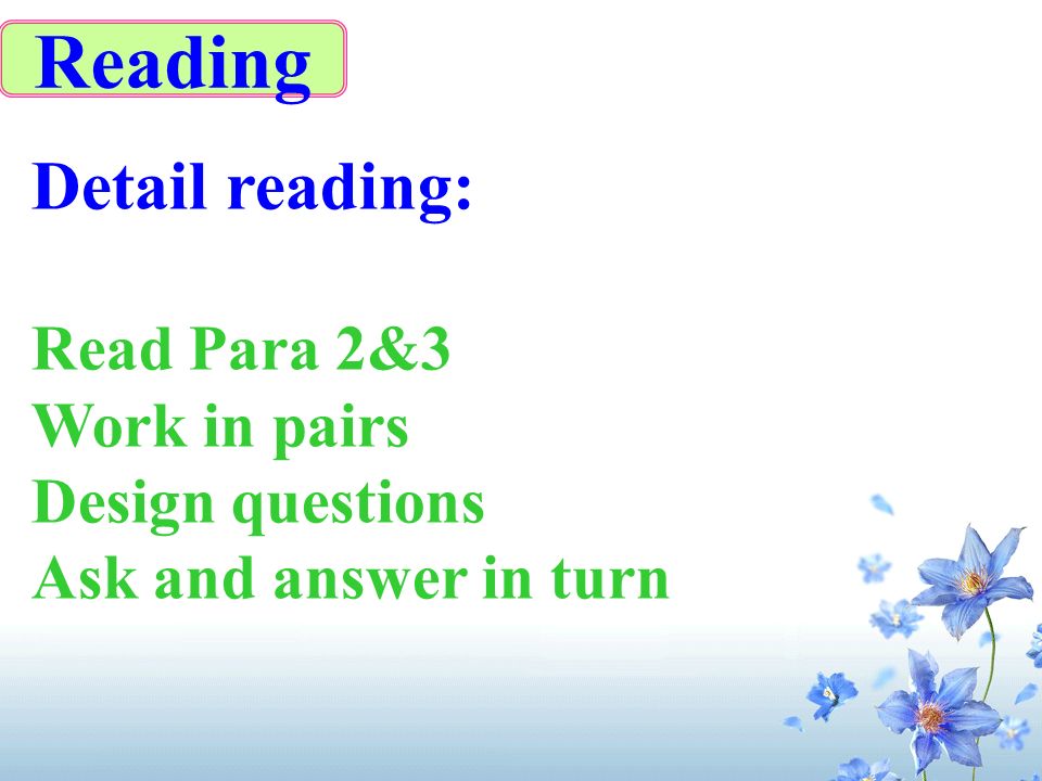 Reading Detail reading: Read Para 2&3 Work in pairs Design questions