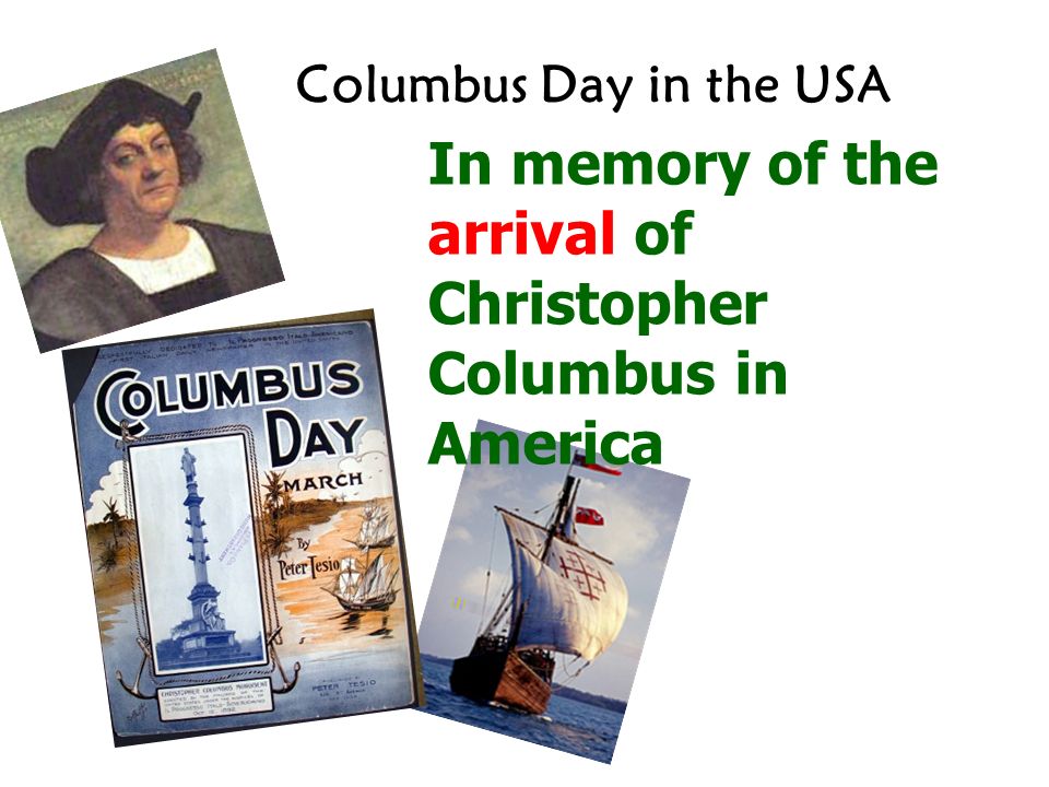 In memory of the arrival of Christopher Columbus in America