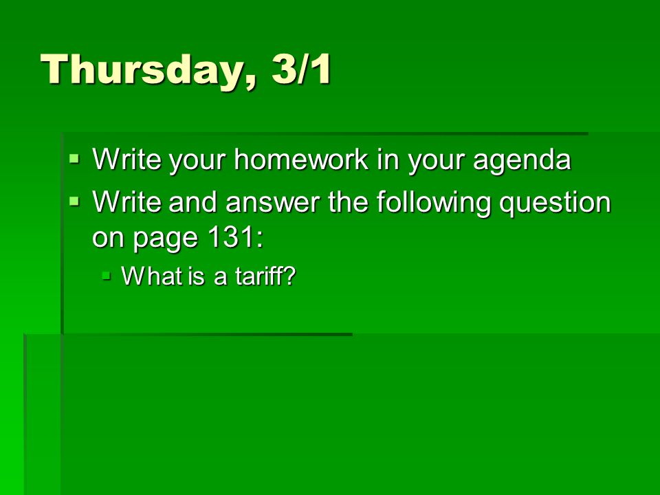 Thursday, 3/1 Write your homework in your agenda