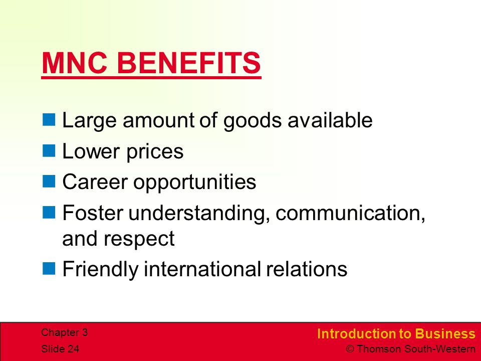 MNC BENEFITS Large amount of goods available Lower prices