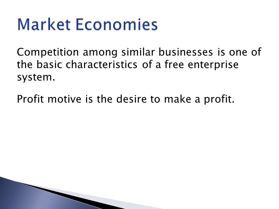 Market Economies Competition among similar businesses is one of the basic characteristics of a free enterprise system.