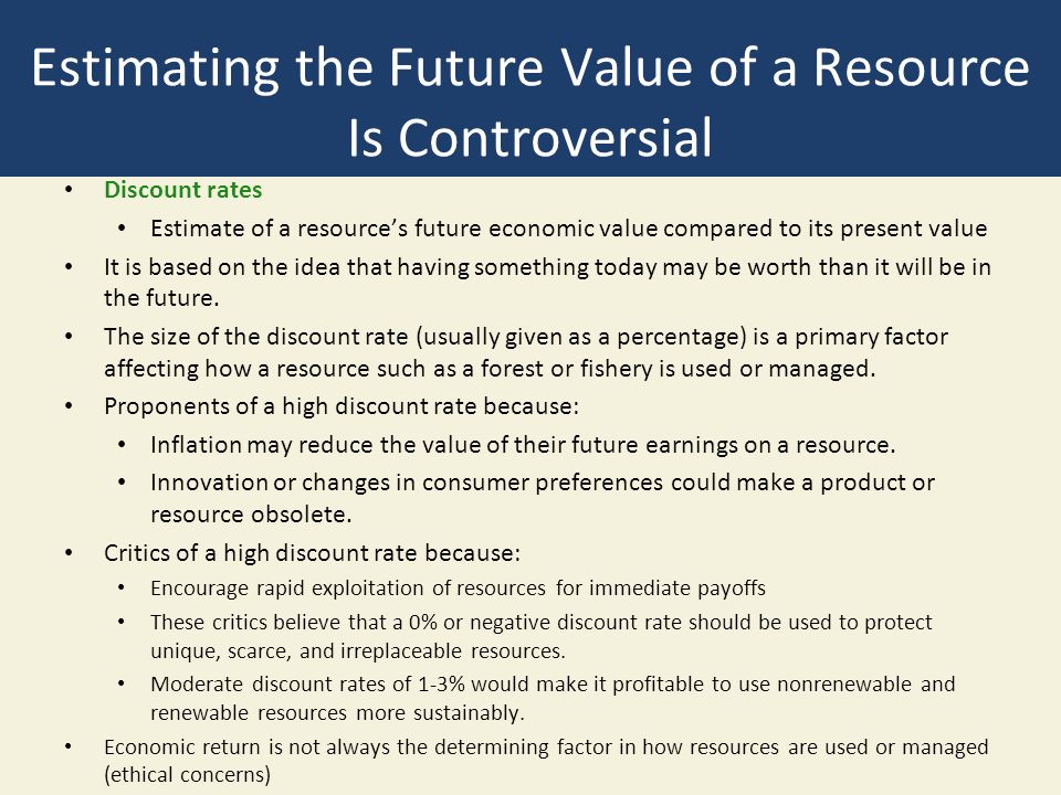 Estimating the Future Value of a Resource Is Controversial