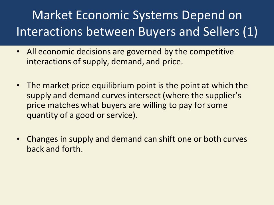 Market Economic Systems Depend on Interactions between Buyers and Sellers (1)