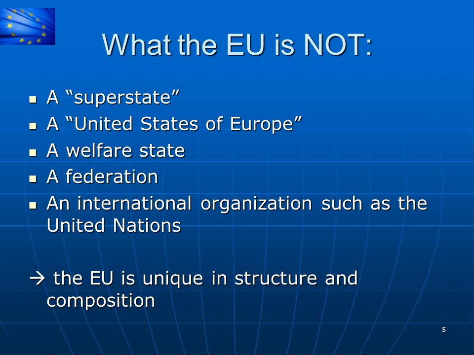 What the EU is NOT: A superstate A United States of Europe