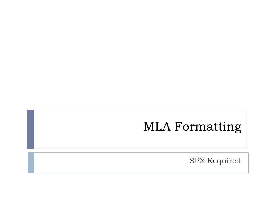 MLA Formatting SPX Required