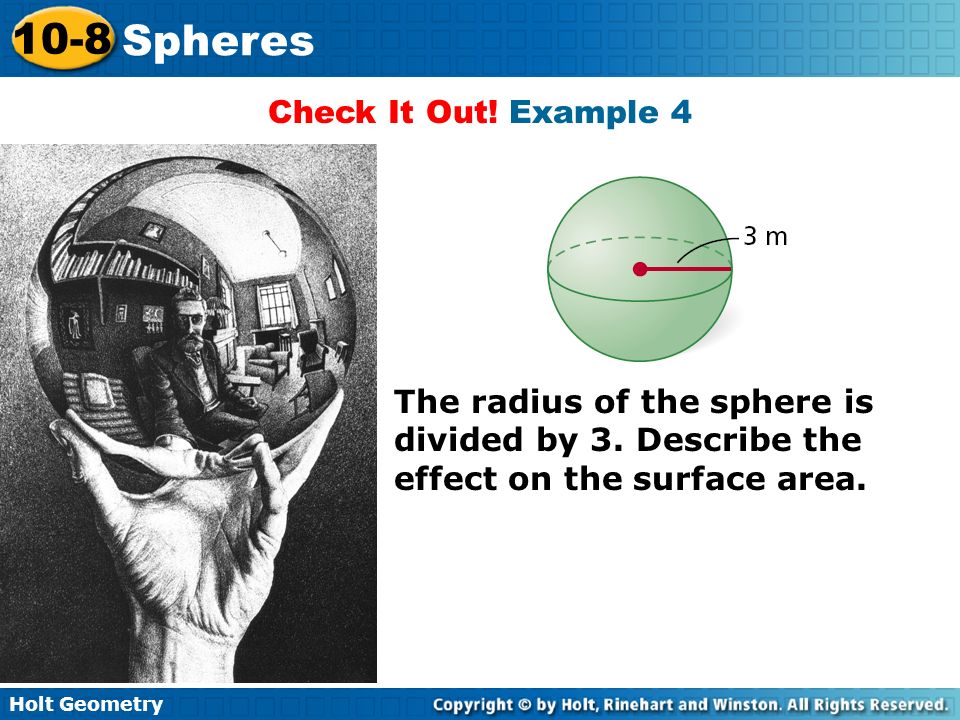Check It Out. Example 4 The radius of the sphere is divided by 3.