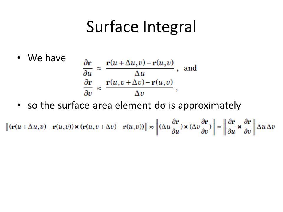 Surface Integral We have