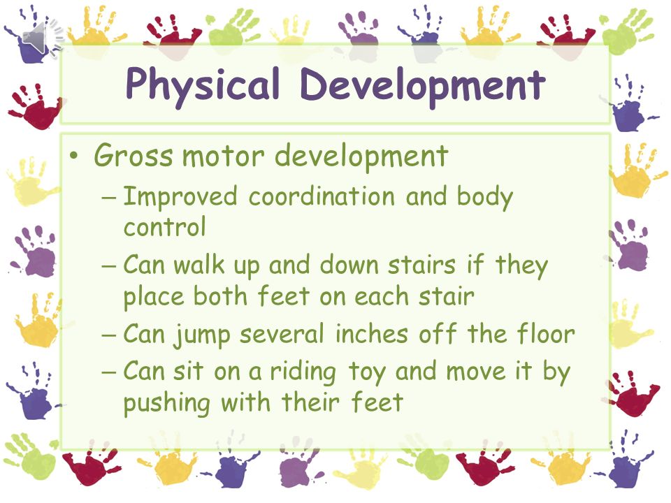 Physical Development Gross motor development