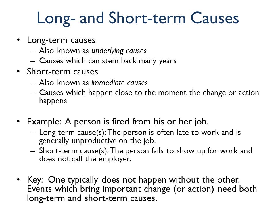Long- and Short-term Causes