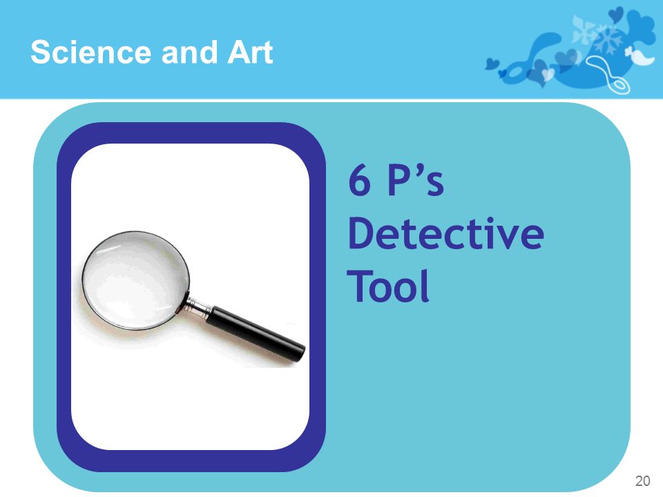 Science and Art 6 P’s Detective Tool