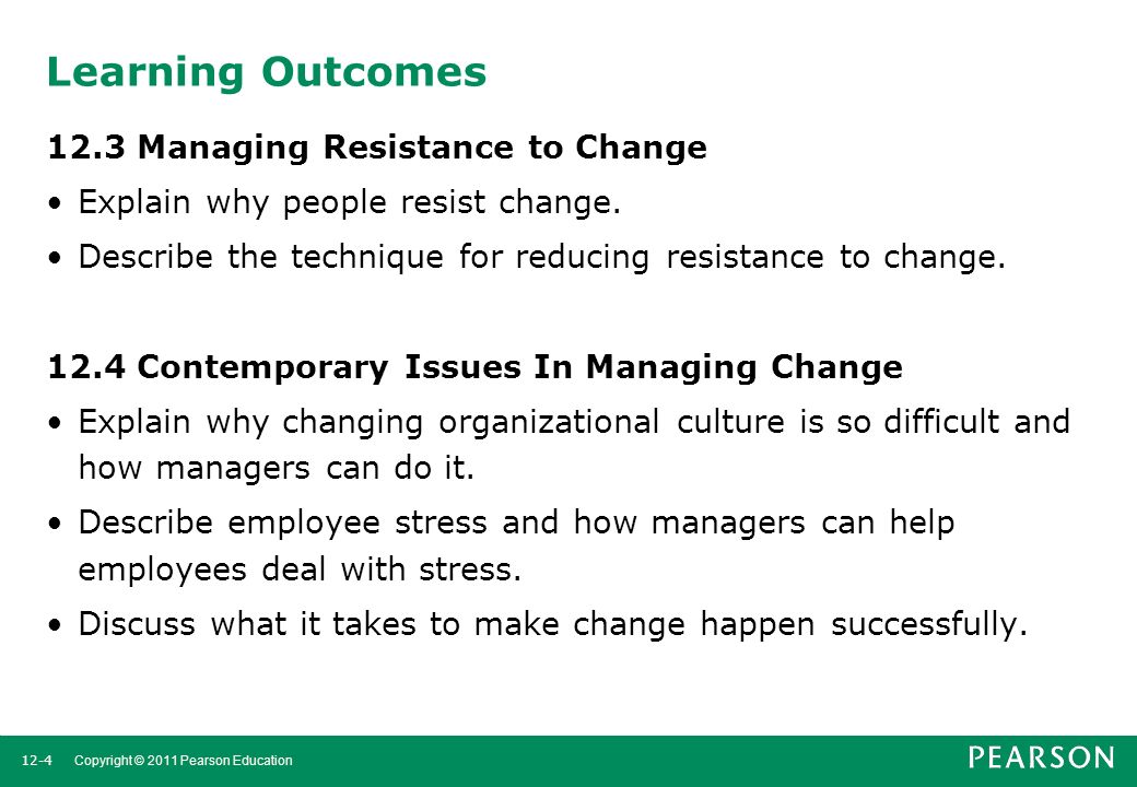 Learning Outcomes 12.3 Managing Resistance to Change