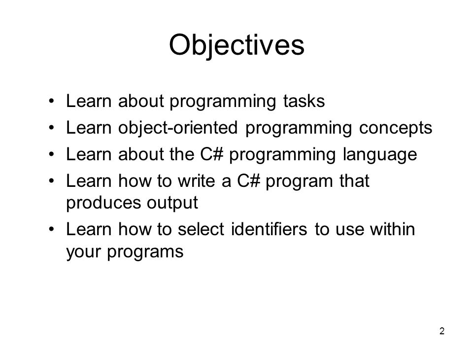 Objectives Learn about programming tasks