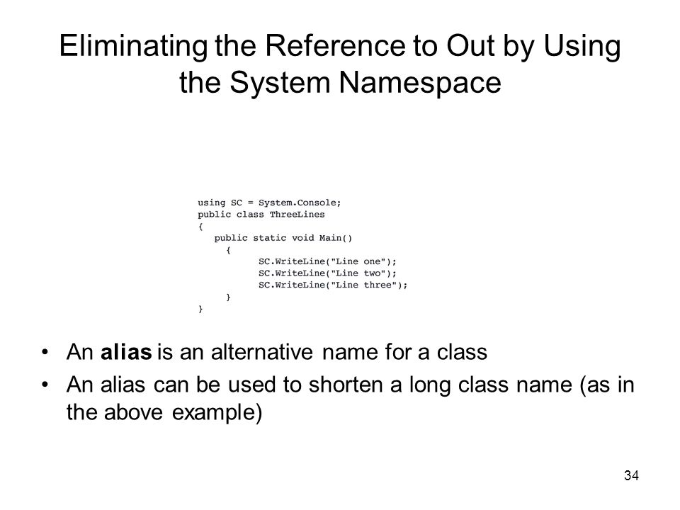 Eliminating the Reference to Out by Using the System Namespace