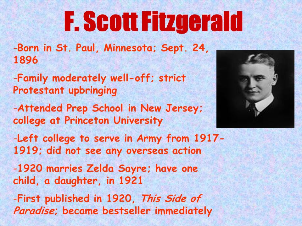 F. Scott Fitzgerald Born in St. Paul, Minnesota; Sept. 24, 1896