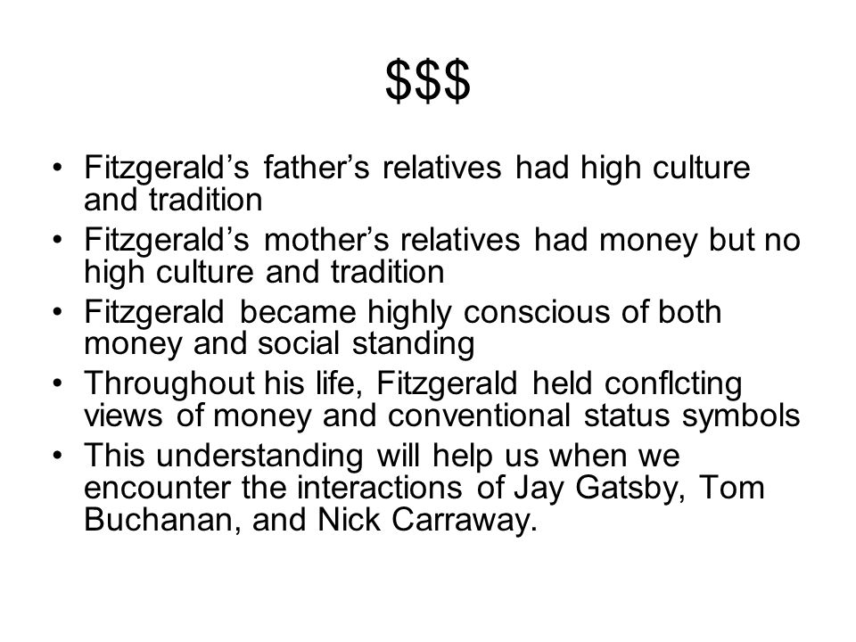 $$$ Fitzgerald’s father’s relatives had high culture and tradition
