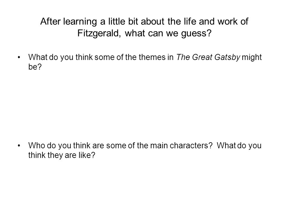 After learning a little bit about the life and work of Fitzgerald, what can we guess