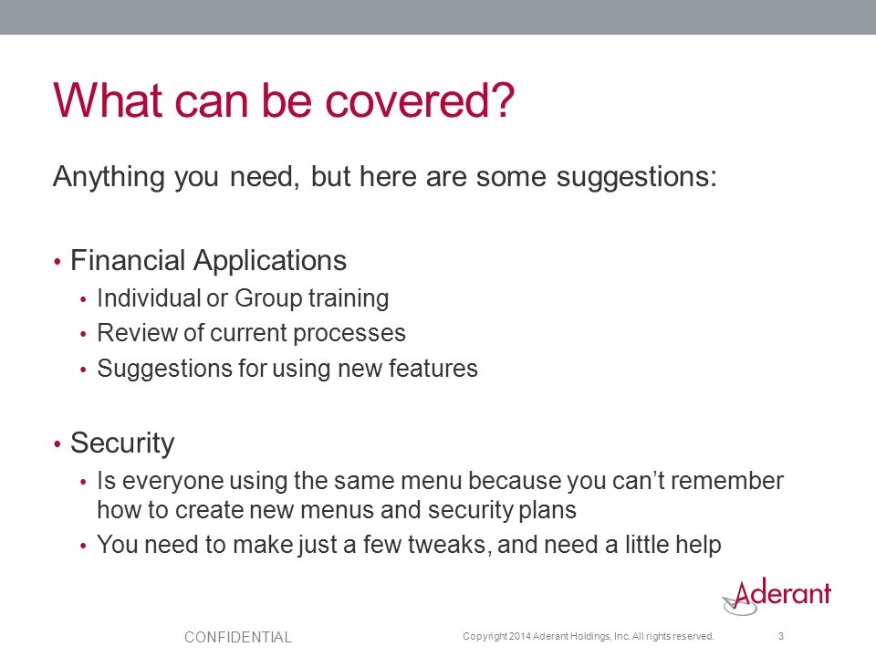 What can be covered Anything you need, but here are some suggestions: