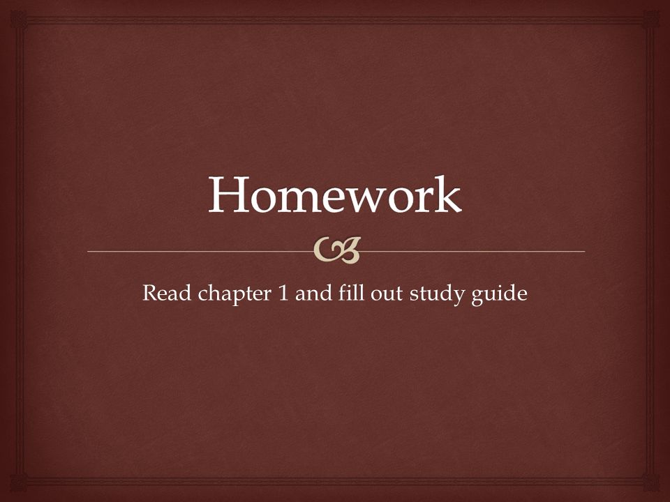 Read chapter 1 and fill out study guide