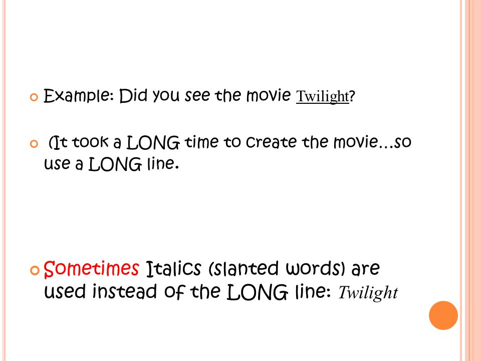 Example: Did you see the movie Twilight