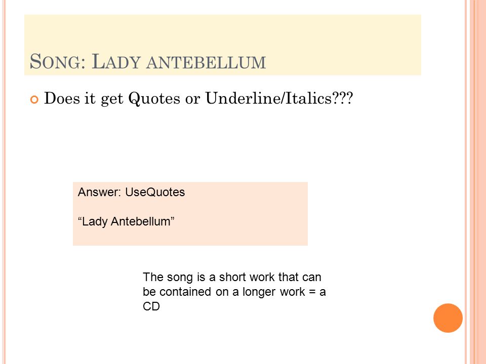 Song: Lady antebellum Does it get Quotes or Underline/Italics