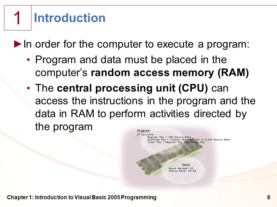 Introduction In order for the computer to execute a program: