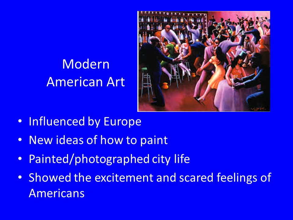 Modern American Art Influenced by Europe New ideas of how to paint