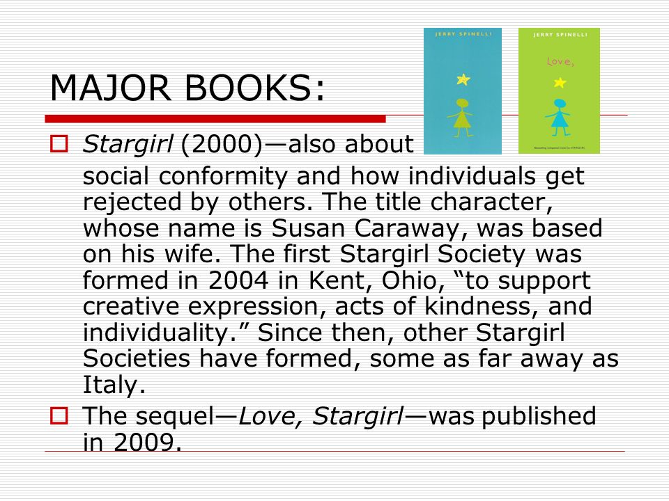 MAJOR BOOKS: Stargirl (2000)—also about