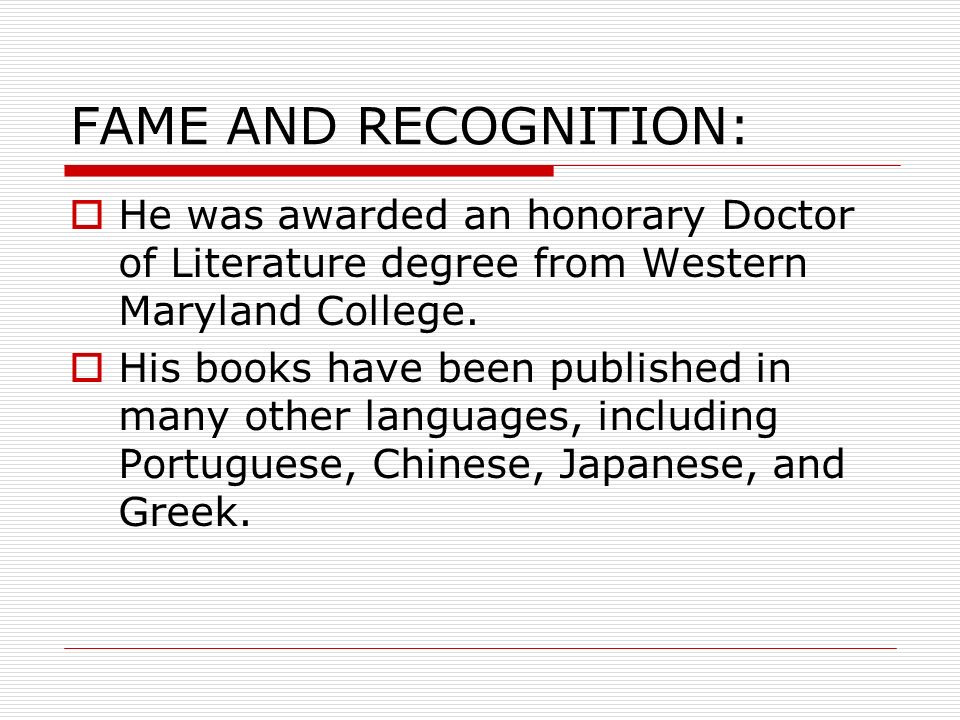 FAME AND RECOGNITION: He was awarded an honorary Doctor of Literature degree from Western Maryland College.