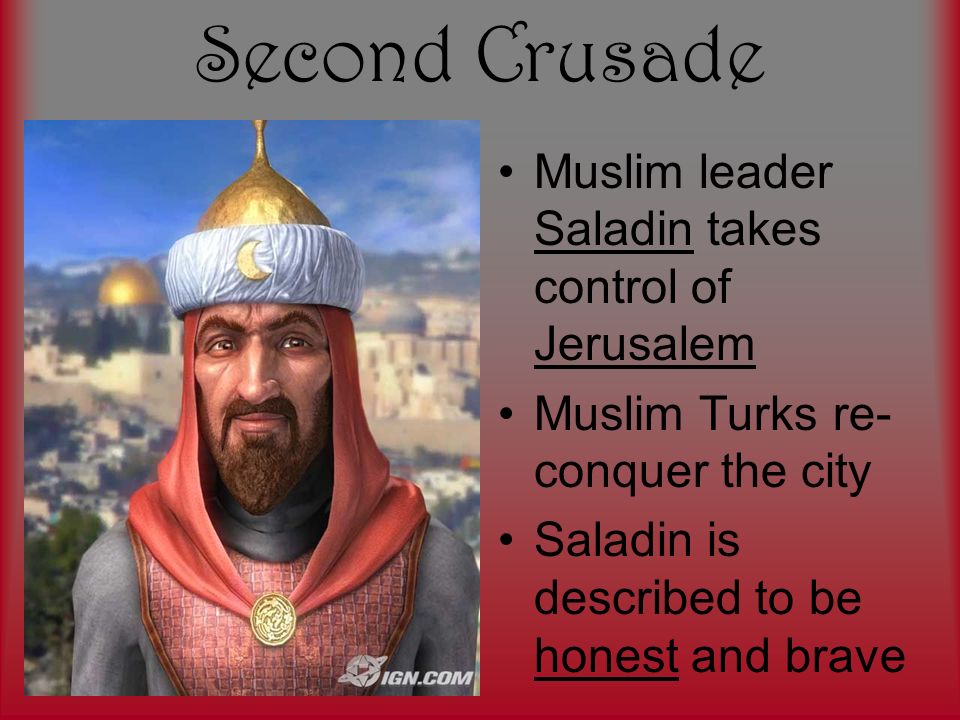 Second Crusade Muslim leader Saladin takes control of Jerusalem