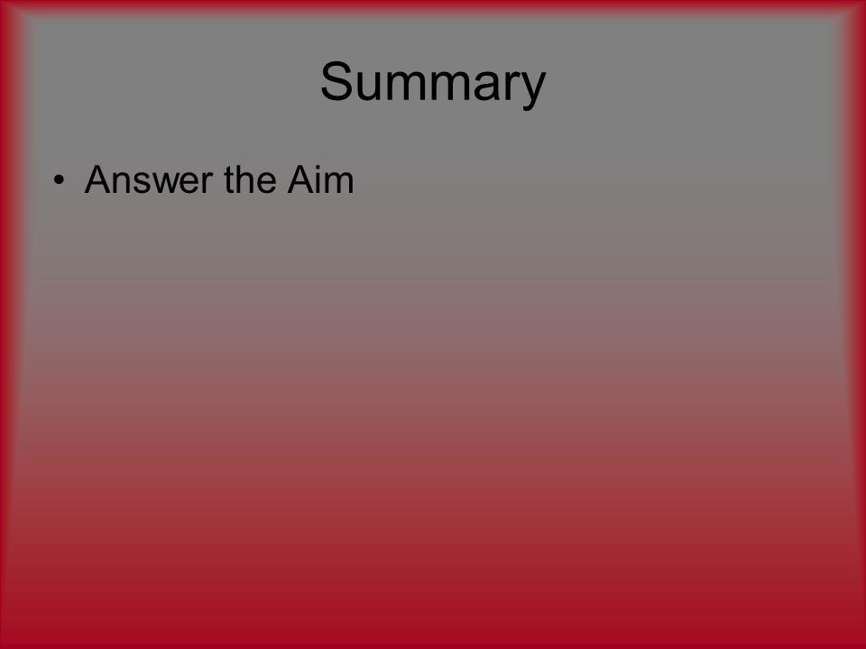 Summary Answer the Aim