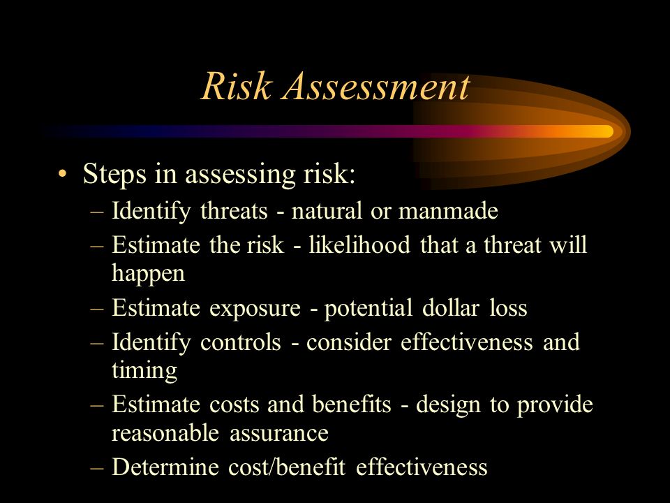 Risk Assessment Steps in assessing risk: