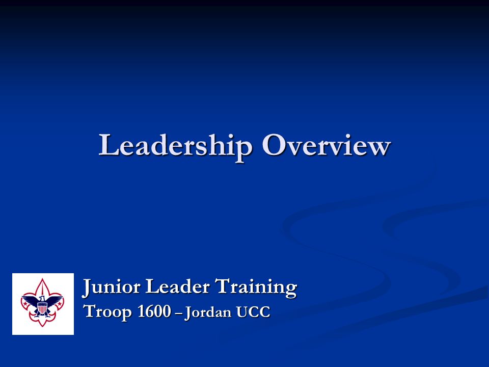 Troop 1600 Junior Leader Training