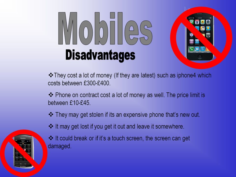 Mobiles Disadvantages