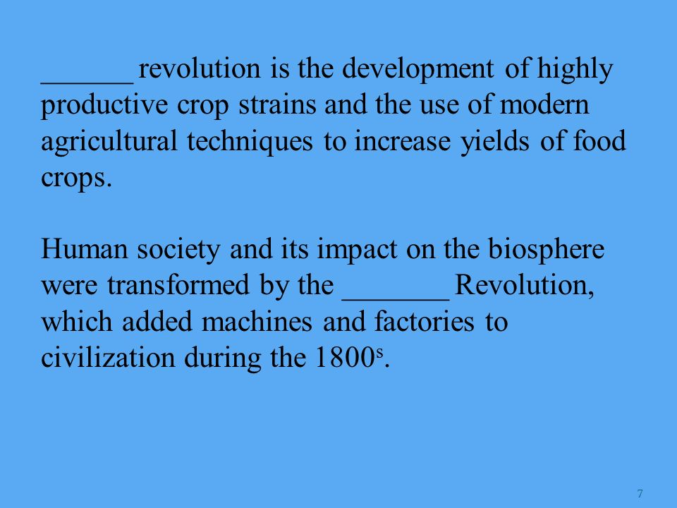 ______ revolution is the development of highly productive crop strains and the use of modern agricultural techniques to increase yields of food crops.