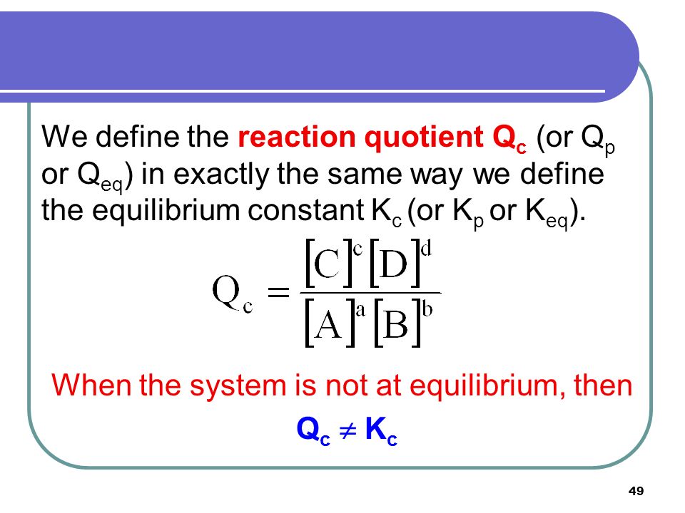 When the system is not at equilibrium, then