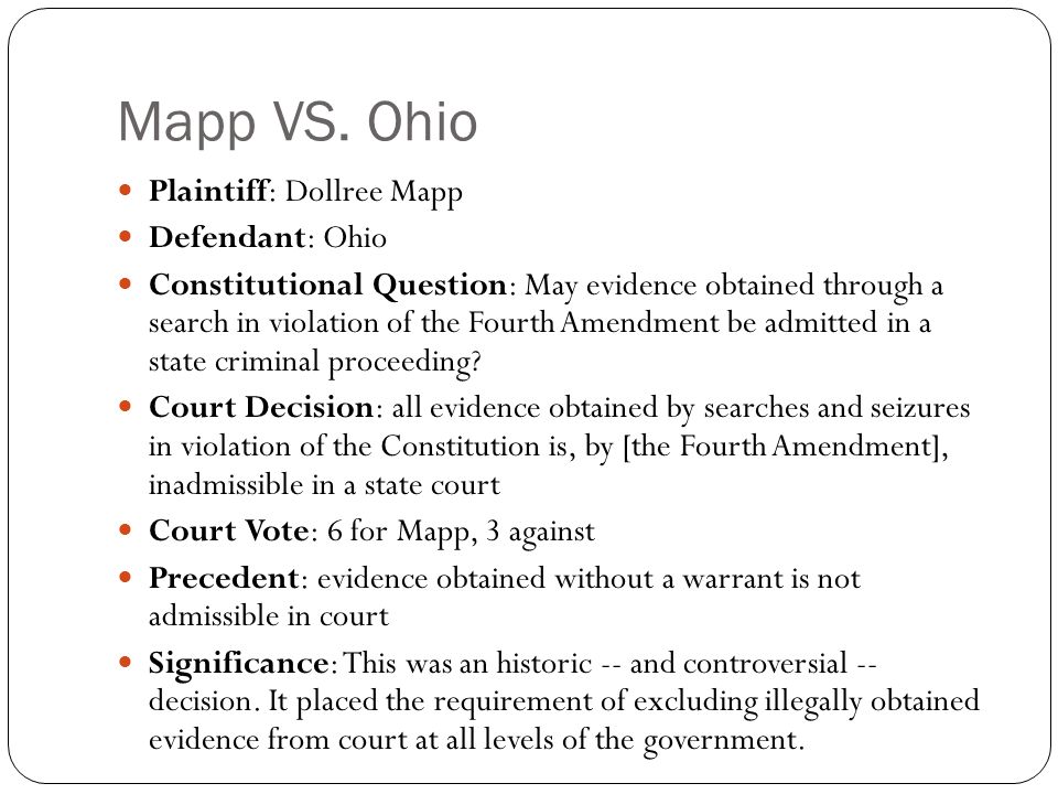 Mapp VS. Ohio Plaintiff: Dollree Mapp Defendant: Ohio