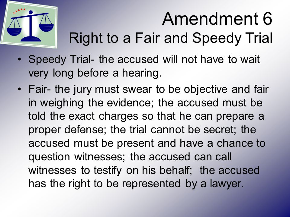Amendment 6 Right to a Fair and Speedy Trial
