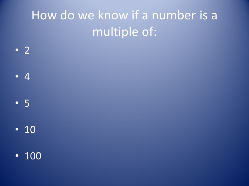 How do we know if a number is a multiple of: