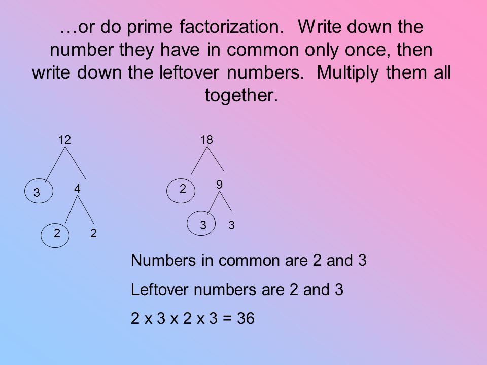 …or do prime factorization