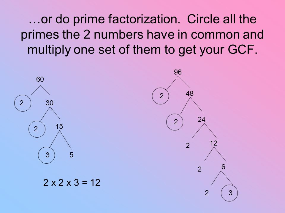 …or do prime factorization