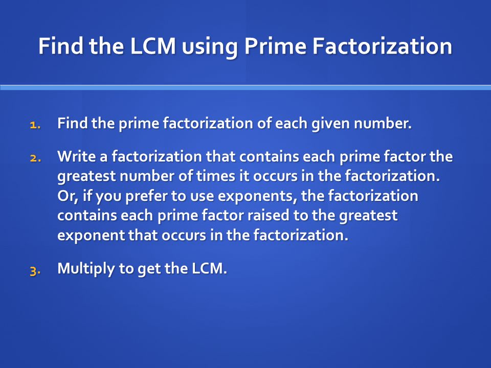 Find the LCM using Prime Factorization