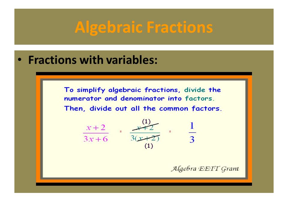Algebraic Fractions Fractions with variables: