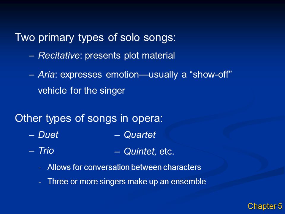 Two primary types of solo songs:
