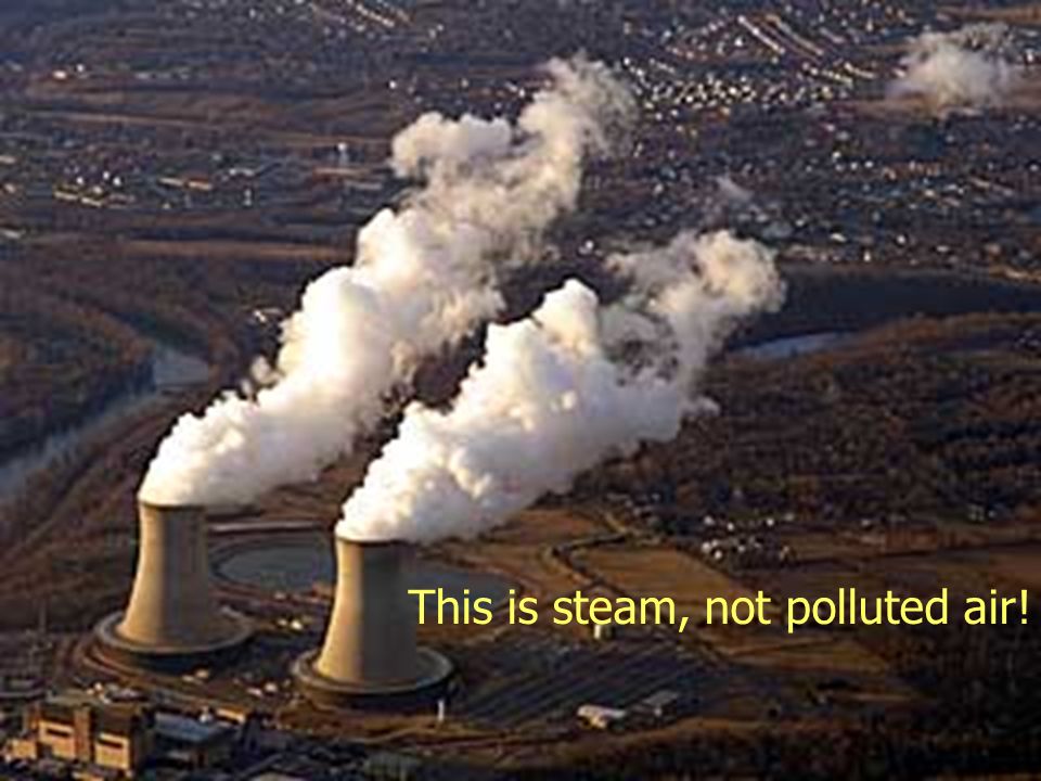 This is steam, not polluted air!