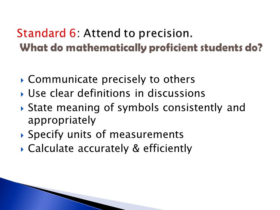 Standard 6: Attend to precision