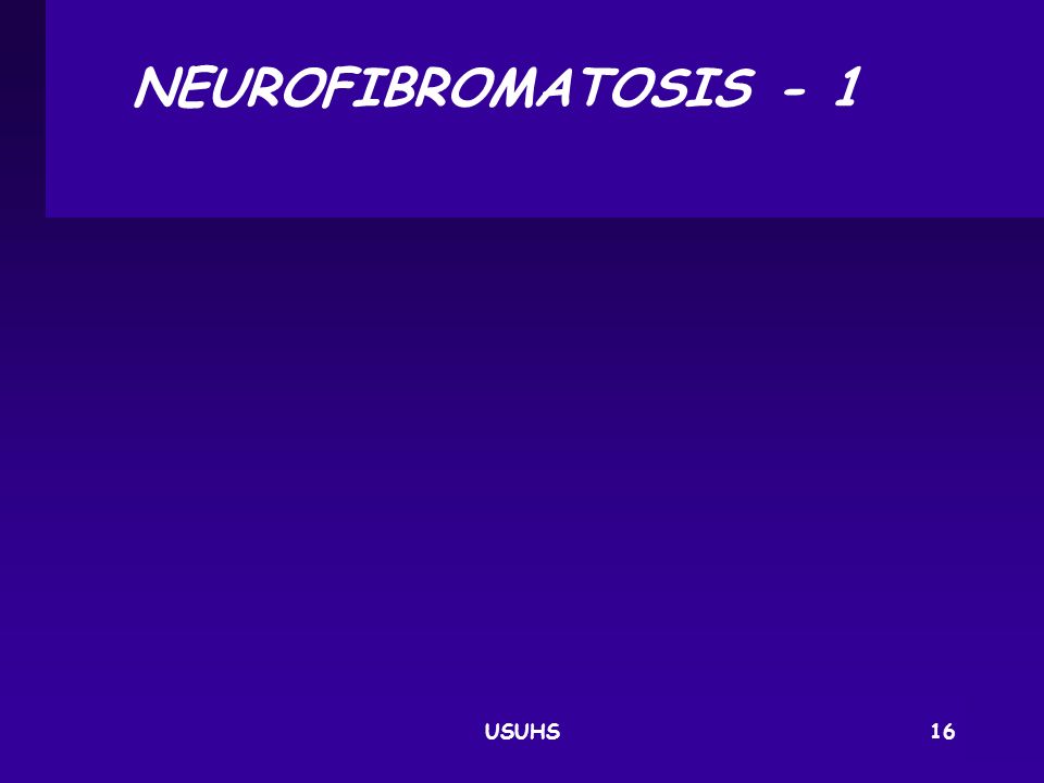NEUROFIBROMATOSIS - 1 USUHS